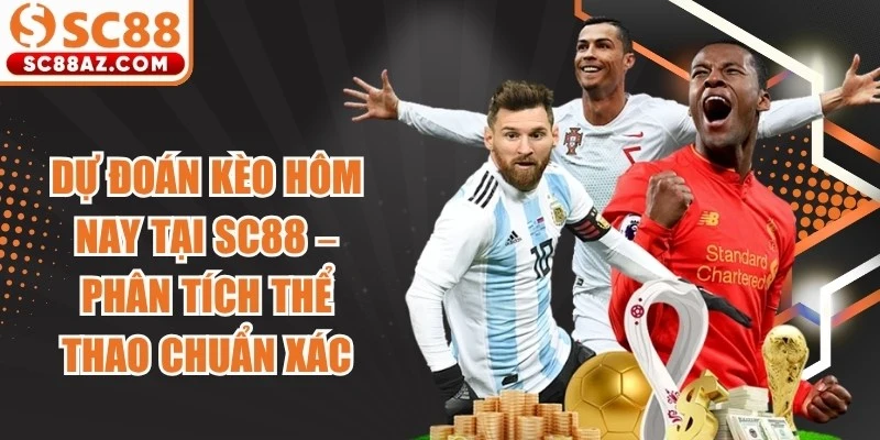 dự đoán kèo hôm nay