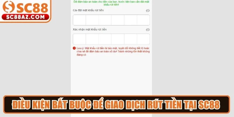 Điều kiện bắt buộc để giao dịch rút tiền tại Sc88 thành công